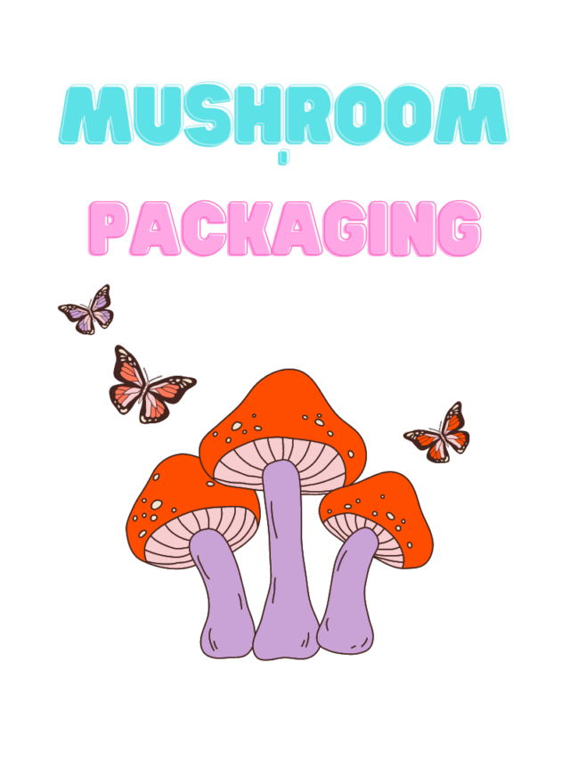 Mushroom Packaging
